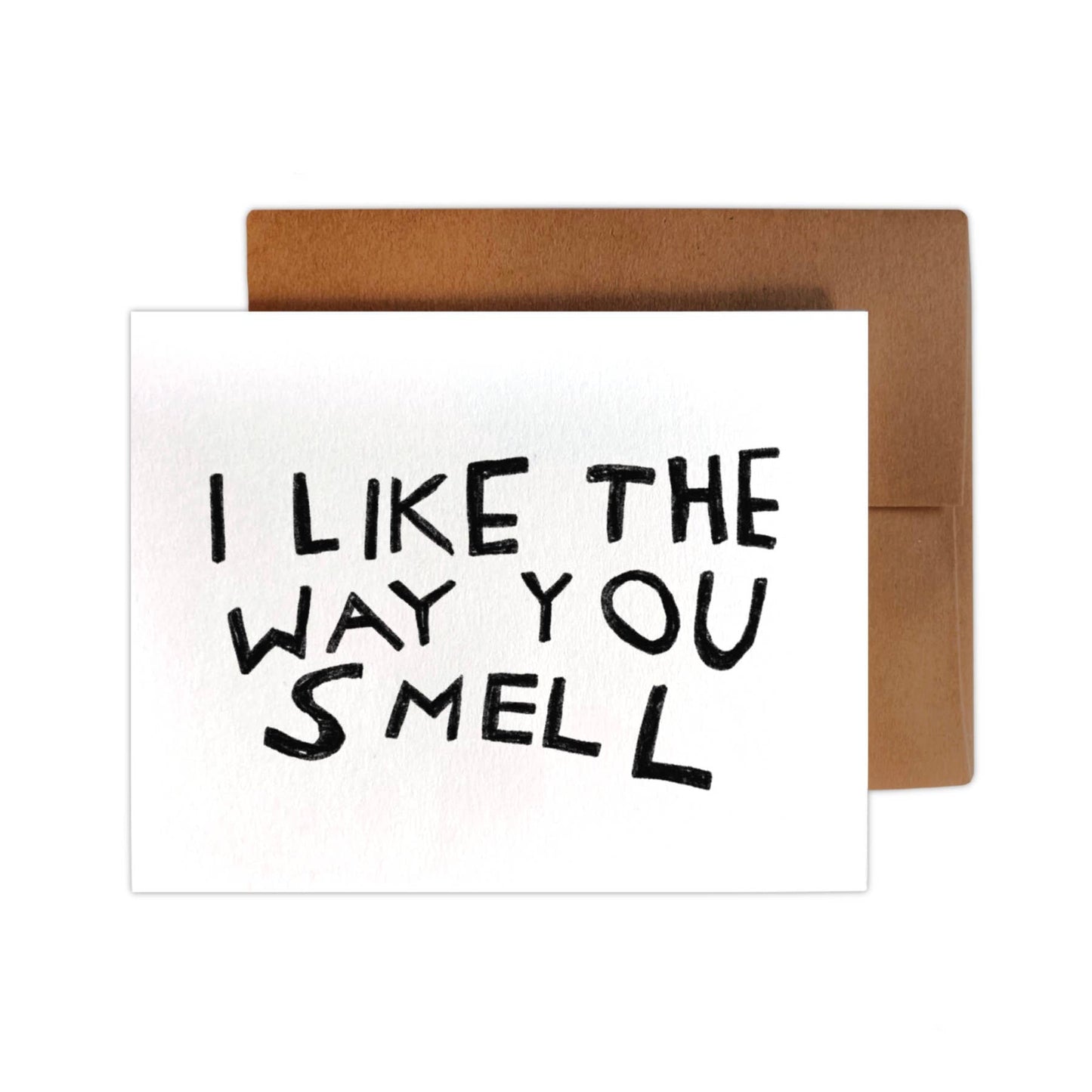 THE WAY YOU SMELL Greeting Card